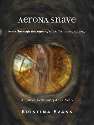 cover image of Aerona Snave Sees Through the Eyes of the All Knowing Gypsy